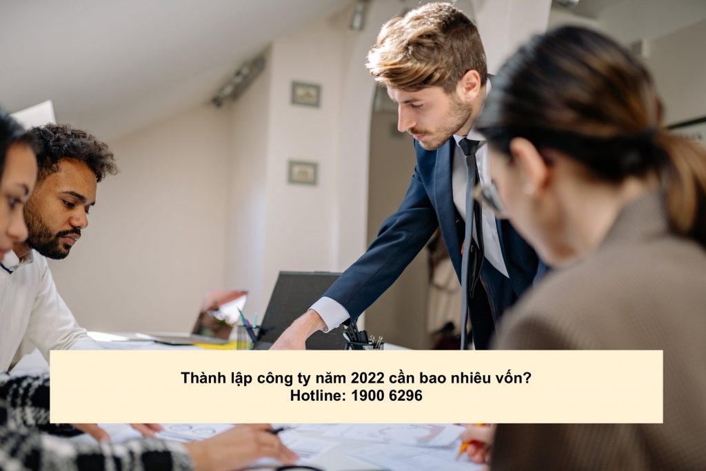 Thành lập công ty năm 2022 cần bao nhiêu vốn?
