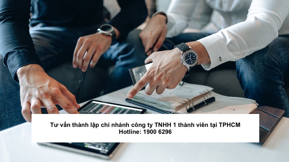 Tư vấn thành lập chi nhánh công ty TNHH 1 thành viên tại TPHCM