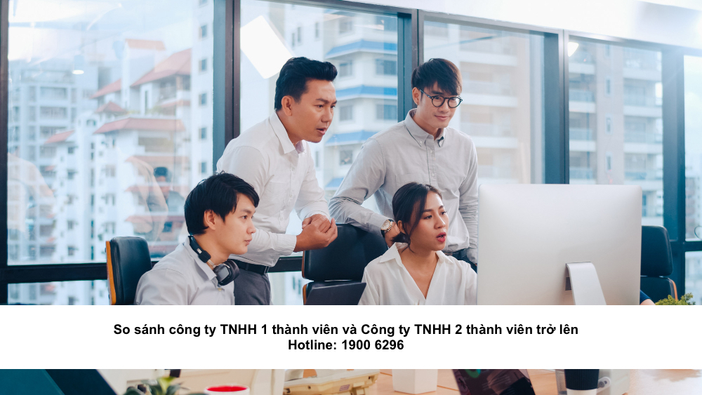 So sánh công ty TNHH 1 thành viên và Công ty TNHH 2 thành viên trở lên